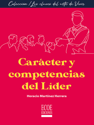 cover image of Carácter y competencias del líder--1ra edición